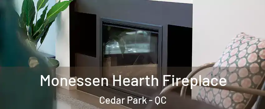  Monessen Hearth Fireplace Cedar Park - QC