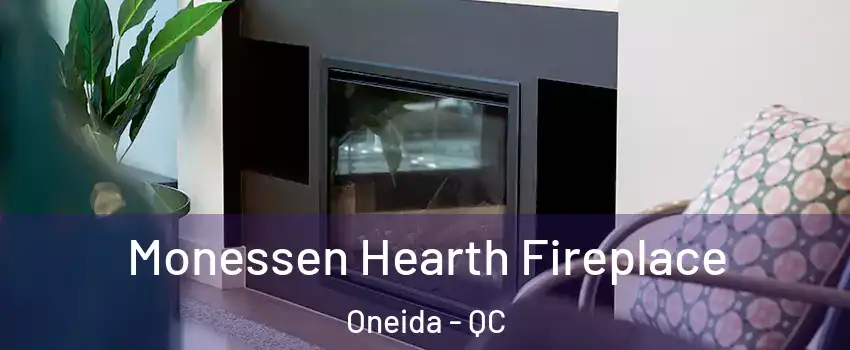  Monessen Hearth Fireplace Oneida - QC