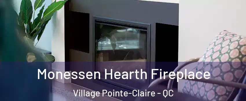  Monessen Hearth Fireplace Village Pointe-Claire - QC