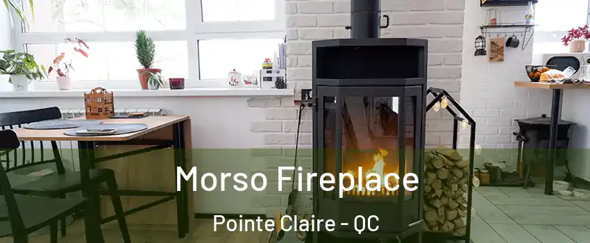  Morso Fireplace Pointe Claire - QC