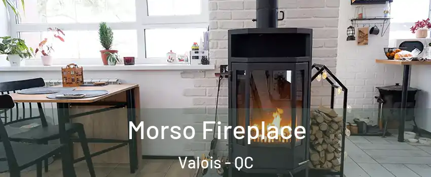  Morso Fireplace Valois - QC