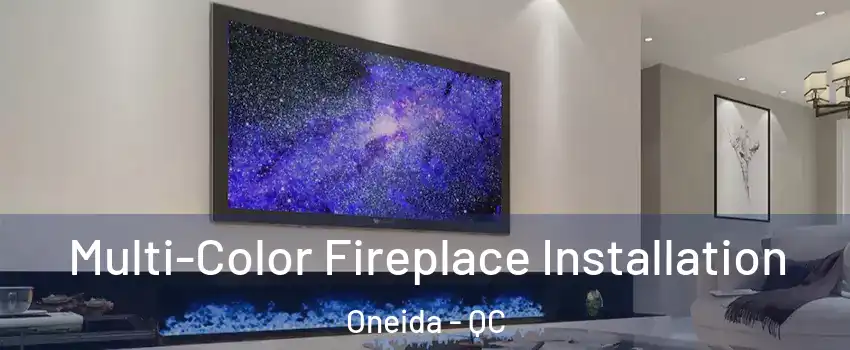  Multi-Color Fireplace Installation Oneida - QC