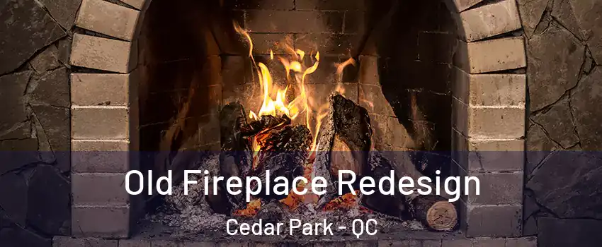  Old Fireplace Redesign Cedar Park - QC