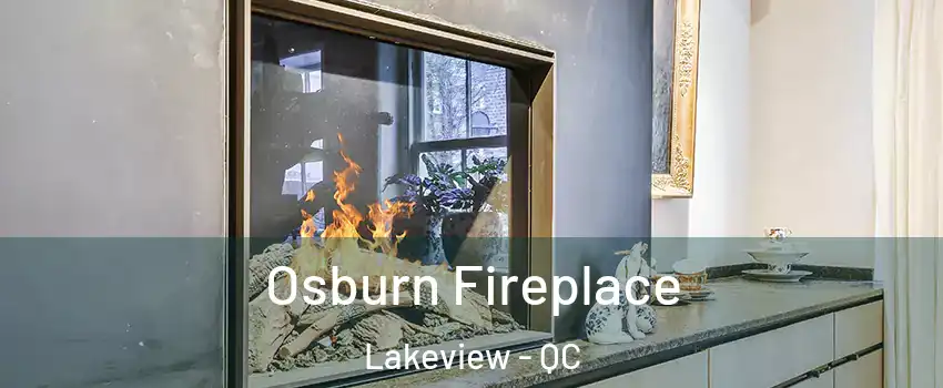  Osburn Fireplace Lakeview - QC