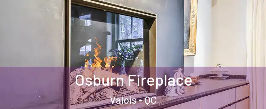  Osburn Fireplace Valois - QC