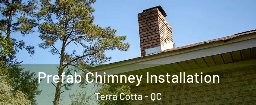  Prefab Chimney Installation Terra Cotta - QC