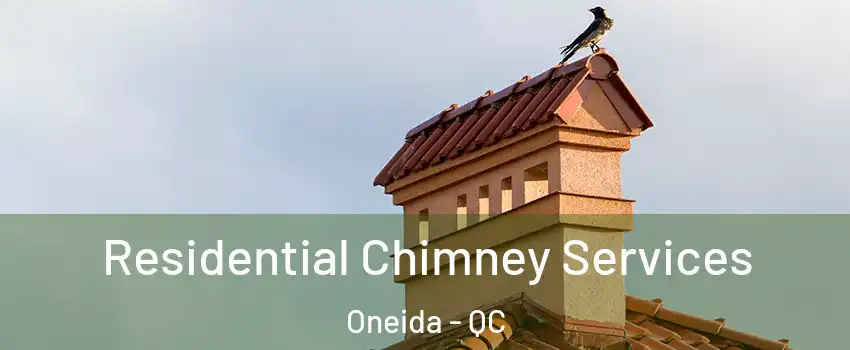  Residential Chimney Services Oneida - QC