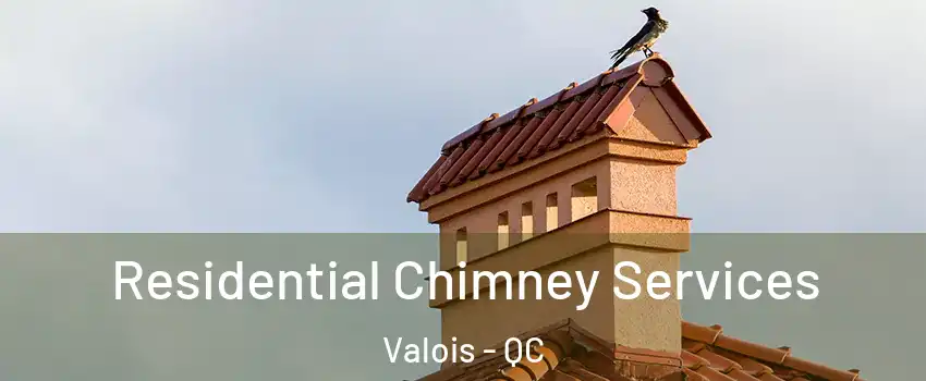  Residential Chimney Services Valois - QC