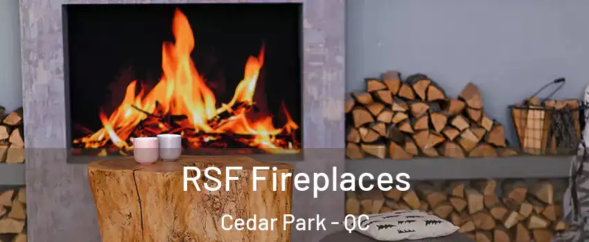  RSF Fireplaces Cedar Park - QC