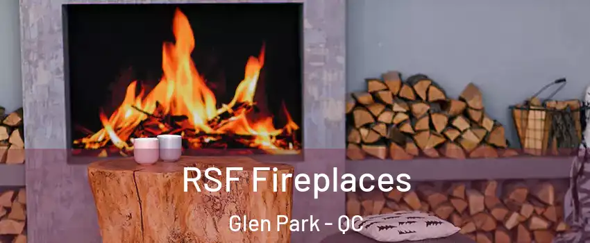  RSF Fireplaces Glen Park - QC
