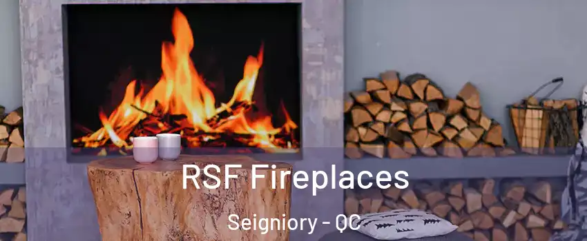  RSF Fireplaces Seigniory - QC