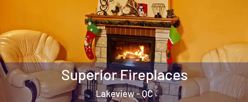  Superior Fireplaces Lakeview - QC