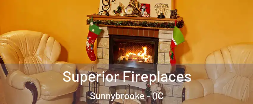  Superior Fireplaces Sunnybrooke - QC