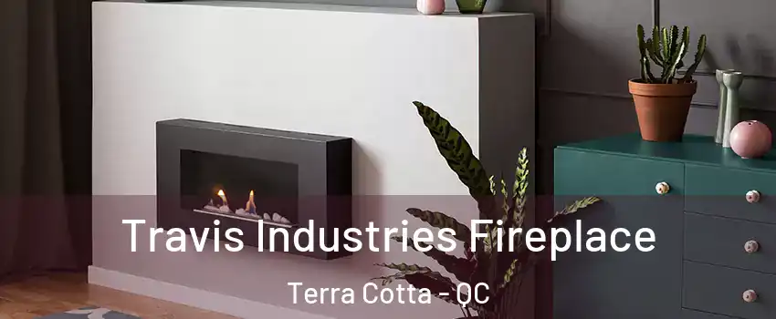  Travis Industries Fireplace Terra Cotta - QC