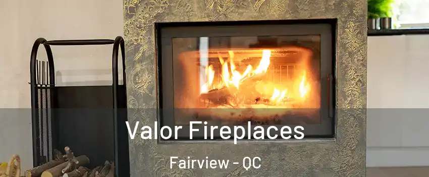  Valor Fireplaces Fairview - QC