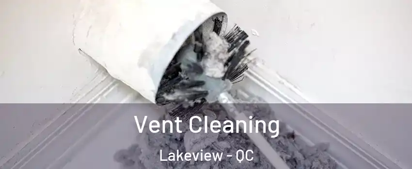  Vent Cleaning Lakeview - QC