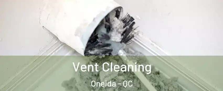  Vent Cleaning Oneida - QC