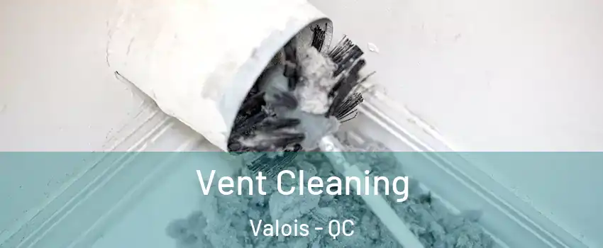  Vent Cleaning Valois - QC