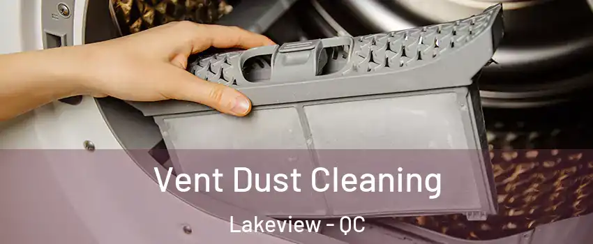  Vent Dust Cleaning Lakeview - QC