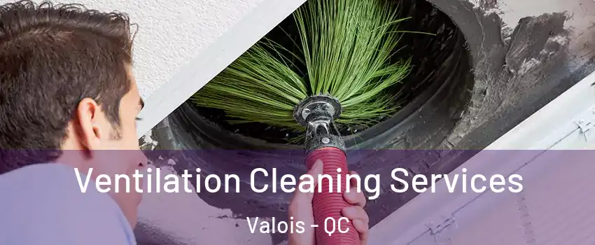  Ventilation Cleaning Services Valois - QC