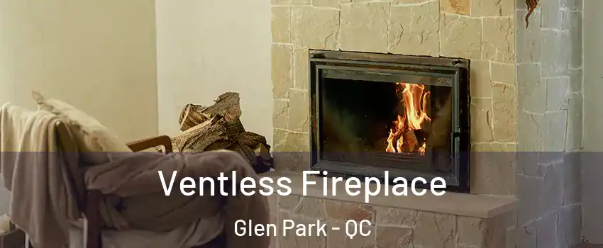  Ventless Fireplace Glen Park - QC