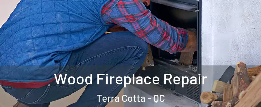  Wood Fireplace Repair Terra Cotta - QC