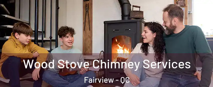  Wood Stove Chimney Services Fairview - QC