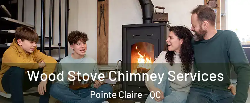  Wood Stove Chimney Services Pointe Claire - QC