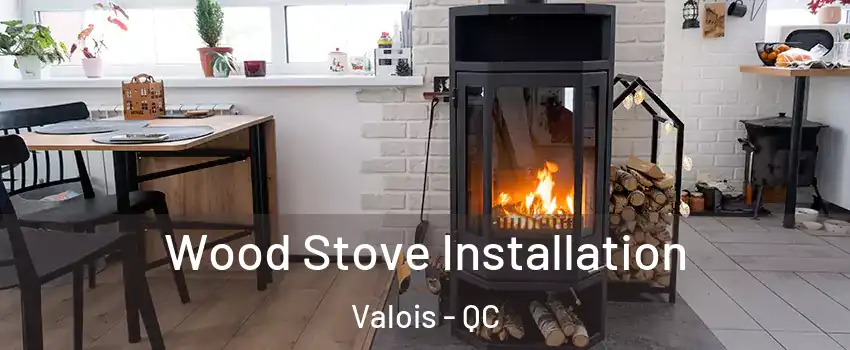  Wood Stove Installation Valois - QC